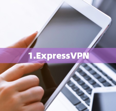 1.ExpressVPN